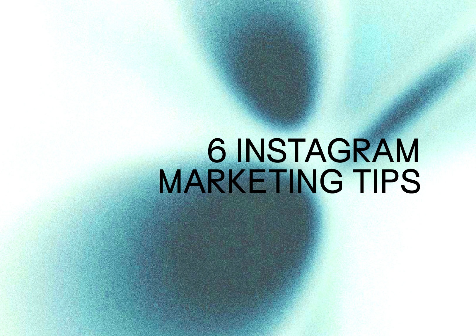 6 Instagram Marketing Tips for Business That Get Results