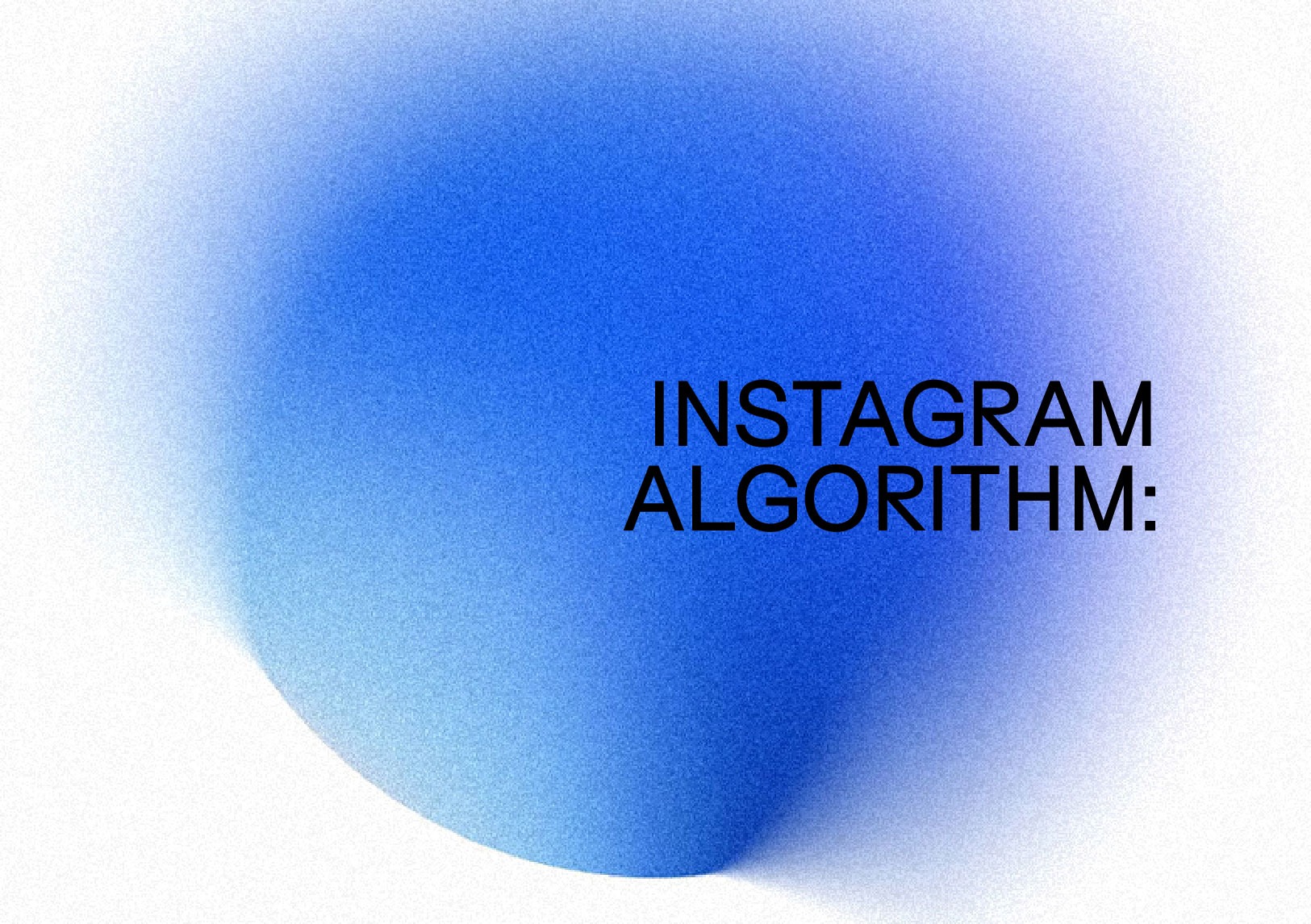 Instagram Algorithm: How Does it Work?